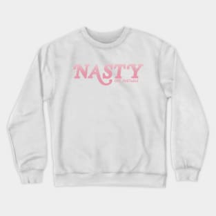 Nasty Crewneck Sweatshirt